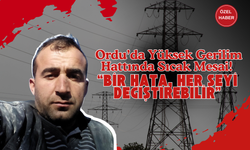 Ordu’da Yüksek Gerilim Hattında Sıcak Mesai! “Bir Hata, Her Şeyi Değiştirebilir”