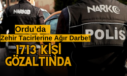 Ordu’da Zehir Tacirlerine Ağır Darbe! 1713 Kişi Gözaltında