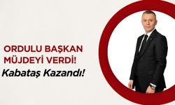 Ordulu Başkan Müjdeyi Verdi! Kabataş Kazandı!