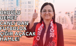 Ordulu  Demet Canlı’dan Futbolda Çığır Açacak Hamle!