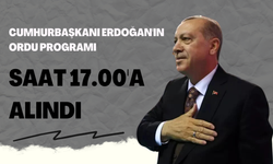 Cumhurbaşkanı Erdoğan'ın Ordu Programı Saat 17.00'a Alındı