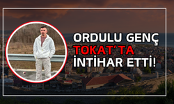 Ordulu Genç Tokat’ta İntihar Etti!