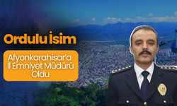 Ordulu İsim Afyonkarahisar’a İl Emniyet Müdürü Oldu