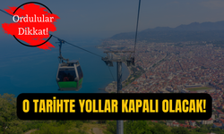 Ordulular Dikkat! O Tarihte Yollar Kapalı Olacak!