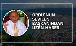 Ordu’nun Sevilen Başkanından Üzen Haber