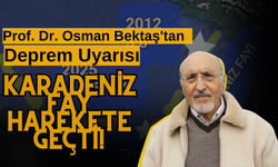 Prof. Dr. Osman Bektaş'tan Deprem Uyarısı: Karadeniz Fay Harekete Geçti!