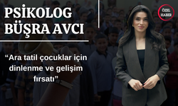 Psikolog Büşra Avcı, “Ara Tatil Çocuklar İçin Dinlenme ve Gelişim Fırsatı”