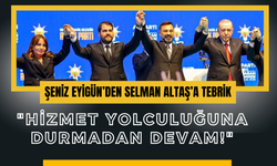 Şeniz Eyigün’den Selman Altaş’a Tebrik: "Hizmet Yolculuğuna Durmadan Devam!"