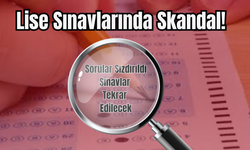 Lise Sınavlarında Skandal! Sorular Sızdırıldı, Sınavlar Tekrar Edilecek