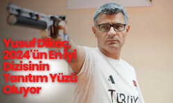 Yusuf Dikeç, 2024'ün En İyi Dizisinin Tanıtım Yüzü Oluyor