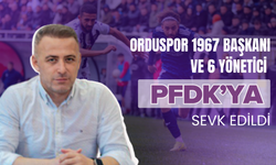 Orduspor 1967 Başkanı ve 6 Yönetici PFDK’ya Sevk Edildi