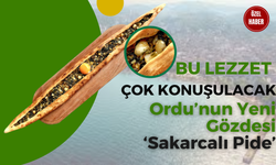 Bu Lezzet Çok Konuşulacak! Ordu’nun Yeni Gözdesi: Sakarcalı Pide!