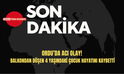 Ordu’da Acı Olay! Balkondan Düşen 4 Yaşındaki Çocuk Hayatını Kaybetti