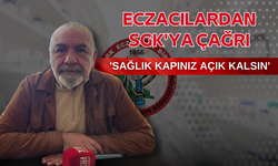 Eczacılardan SGK'ya Çağrı: 'Sağlık Kapınız Açık Kalsın'