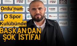 Ordu’nun O Spor Kulübünde Başkan’dan Şok İstifa!