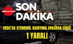 Ordu’da Otomobil Kamyona Arkadan Girdi! 1 Yaralı...