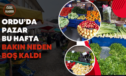 Ordu’da Pazar Bu Hafta Bakın Neden Boş Kaldı