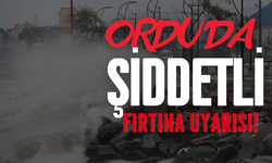 Ordu’da Şiddetli Fırtına Uyarısı!