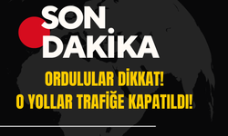 Ordulular Dikkat! O Yollar Trafiğe Kapatıldı!