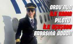 Ordu’nun İlk Kadın Pilotu İlk Uçuşunu Babasına Adadı!