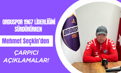 Orduspor 1967 Liderliğini Sürdürürken Mehmet Seçkin’den Çarpıcı Açıklamalar!