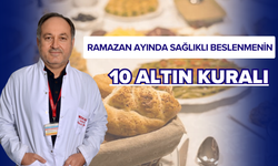 Ramazan Ayında Sağlıklı Beslenmenin 10 Altın Kuralı