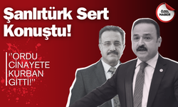 Şanlıtürk Sert Konuştu! ‘Ordu Cinayete Kurban Gitti!’