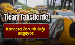 Ticari Taksilerde Kamera Zorunluluğu Başlıyor!