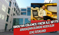 Ordu’da Eğlence Facia ile Bitti! Arkadaşının Ölümüne Neden Olan Genç Tutuklandı