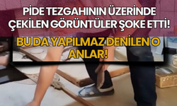 Pide Tezgahının Üzerinde Çekilen Görüntüler Şoke Etti! Bu Da Yapılmaz Denilen O Anlar!