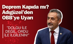 Deprem Kapıda mı? Adıgüzel’den OBB’ye Uyarı: "Dolgu ile Değil, Ordu ile İlgilenin!"