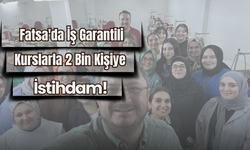 Fatsa'da İş Garantili Kurslarla 2 Bin Kişiye İstihdam!