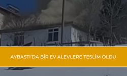 Aybastı’da Bir Ev Alevlere Teslim Oldu