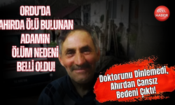 Ordu’da Ahırda Ölü Bulunan Adamın Ölüm Nedeni Belli Oldu!