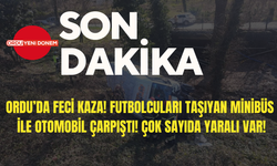 Ordu’da Feci Kaza! Futbolcuları Taşıyan Minibüs ile Otomobil Çarpıştı! Çok Sayıda Yaralı Var!