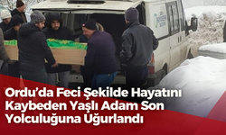 Ordu’da Feci Şekilde Hayatını Kaybeden Yaşlı Adam Son Yolculuğuna Uğurlandı