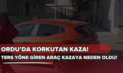 Ordu’da Korkutan Kaza! Ters Yöne Giren Araç Kazaya Neden Oldu!