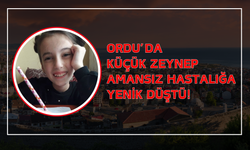 Ordu’da Küçük Zeynep Amansız Hastalığa Yenik Düştü!