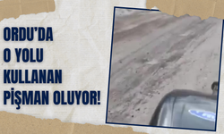 Ordu’da O Yolu Kullanan Pişman Oluyor!