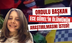 Ordulu Başkan Ece Gürel'in Ölümünün Araştırılmasını İstedi!