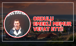 Ordulu Emekli Memur Vefat Etti!