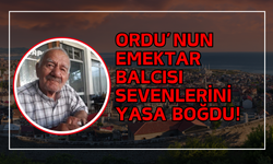 Ordu’nun Emektar Balcısı Sevenlerini Yasa Boğdu!