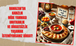 Ramazan’da Kabızlık, Mide Yanması, Unutkanlık ve Dikkatsizlik Yaşamak İstemiyorsanız Dikkat!