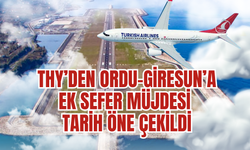 THY’DEN ORDU-GİRESUN’A EK SEFER MÜJDESİ: TARİH ÖNE ÇEKİLDİ