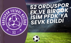52 Orduspor FK ve Birçok İsim PFDK’ya Sevk Edildi