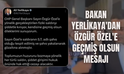 Bakan Yerlikaya'dan Özgür Özel'e Geçmiş Olsun Mesajı