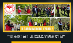 İl Tarım Müdürü Uyardı ’’Bakımı Aksatmayın”