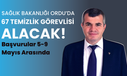 Sağlık Bakanlığı Ordu’da 67 Temizlik Görevlisi Alacak! Başvurular 5-9 Mayıs Arasında
