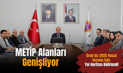 METİP Alanları Genişliyor: Ordu’da 2025 Hasat Sezonu İçin Yol Haritası Belirlendi