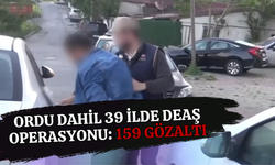 Ordu Dahil 39 İlde DEAŞ Operasyonu: 159 Gözaltı